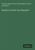 Benjamin Franklin: Eine Biographie Benjamin Franklin: Eine Biographie