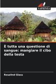 È tutta una questione di sangue: mangiare il cibo della testa