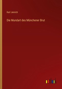 Die Mundart des Münchener Brut