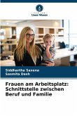Frauen am Arbeitsplatz: Schnittstelle zwischen Beruf und Familie