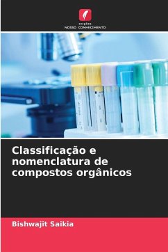 Classificação e nomenclatura de compostos orgânicos - Saikia, Bishwajit