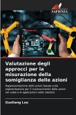 Valutazione degli approcci per la misurazione della somiglianza delle azioni