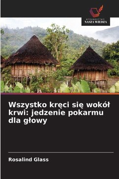 Cover Wszystko kr¿ci si¿ wokó¿ krwi: jedzenie pokarmu dla g¿owy