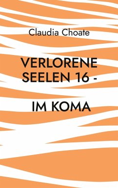 Verlorene Seelen 16 - Im Koma