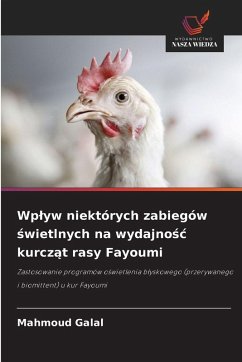 Cover Wp¿yw niektórych zabiegów ¿wietlnych na wydajno¿¿ kurcz¿t rasy Fayoumi