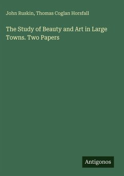 Cover The Study of Beauty and Art in Large Towns. Two Papers