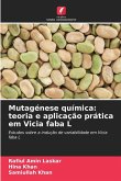 Mutagénese química: teoria e aplicação prática em Vicia faba L Mutagénese química: teoria e aplicação prática em Vicia faba L
