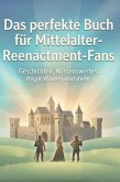 Das perfekte Buch für Mittelalter-Reenactment-Fans
