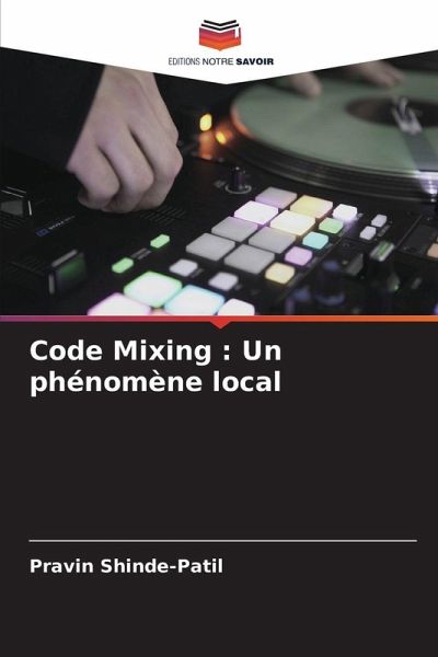 Code Mixing : Un phénomène local Code Mixing : Un phénomène local