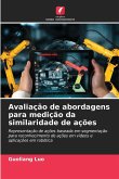 Avaliação de abordagens para medição da similaridade de ações Avaliação de abordagens para medição da similaridade de ações