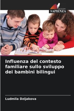 Influenza del contesto familiare sullo sviluppo dei bambini bilingui - Dzijaková, L'udmila Influenza del contesto familiare sullo sviluppo dei bambini bilingui - Dzijaková, L'udmila