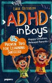 ADHD in Boys - 64 Proven Tips for Learning Success: Happy Children, Relaxed Parents