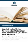 Landwirtschaftliche Rückstände: Maiskolben - eine potenzielle Quelle für Siliziumdioxid Landwirtschaftliche Rückstände: Maiskolben - eine potenzielle Quelle für Siliziumdioxid