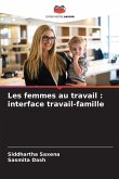 Les femmes au travail : interface travail-famille