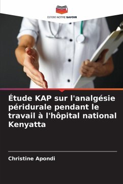 Étude KAP sur l'analgésie péridurale pendant le travail à l'hôpital national Kenyatta - Apondi, Christine