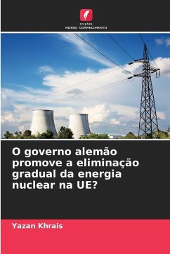 O governo alemão promove a eliminação gradual da energia nuclear na UE? - Khrais, Yazan