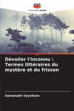 Dévoiler l'inconnu : Termes littéraires du mystère et du frisson - Vyavhare, Somanath