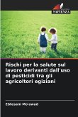 Rischi per la salute sul lavoro derivanti dall'uso di pesticidi tra gli agricoltori egiziani