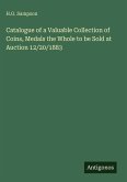 Catalogue of a Valuable Collection of Coins, Medals the Whole to be Sold at Auction 12/20/1883