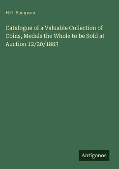 Cover Catalogue of a Valuable Collection of Coins, Medals the Whole to be Sold at Auction 12/20/1883