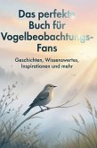 Das perfekte Buch für Vogelbeobachtungs-Fans