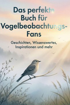 Das perfekte Buch für Vogelbeobachtungs-Fans - Richter, Olivia