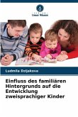 Einfluss des familiären Hintergrunds auf die Entwicklung zweisprachiger Kinder