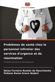 Problèmes de santé chez le personnel infirmier des services d'urgence et de réanimation Problèmes de santé chez le personnel infirmier des services d'urgence et de réanimation