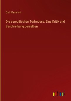 Cover Die europäischen Torfmoose: Eine Kritik und Beschreibung derselben