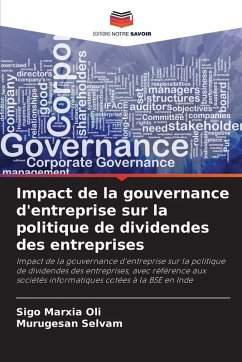 Impact de la gouvernance d'entreprise sur la politique de dividendes des entreprises - Marxia Oli, Sigo;Selvam, Murugesan Impact de la gouvernance d'entreprise sur la politique de dividendes des entreprises - Marxia Oli, Sigo;Selvam, Murugesan