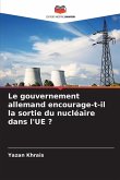 Le gouvernement allemand encourage-t-il la sortie du nucléaire dans l'UE ?