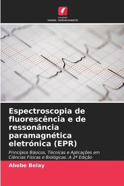 Espectroscopia de fluorescência e de ressonância paramagnética eletrónica (EPR) - Belay, Abebe Espectroscopia de fluorescência e de ressonância paramagnética eletrónica (EPR) - Belay, Abebe