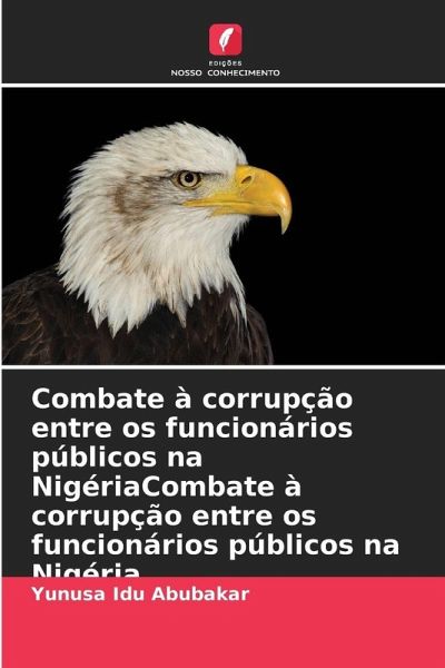 Combate à corrupção entre os funcionários públicos na NigériaCombate à corrupção entre os funcionários públicos na Nigéria Combate à corrupção entre os funcionários públicos na NigériaCombate à corrupção entre os funcionários públicos na Nigéria