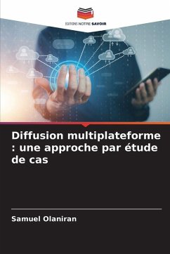 Diffusion multiplateforme : une approche par étude de cas - Olaniran, Samuel
