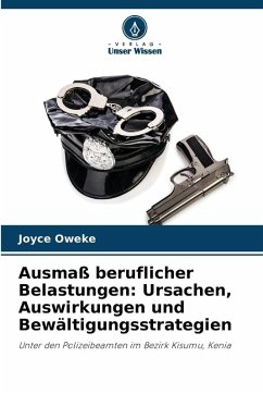 Ausmaß beruflicher Belastungen: Ursachen, Auswirkungen und Bewältigungsstrategien - Oweke, Joyce Ausmaß beruflicher Belastungen: Ursachen, Auswirkungen und Bewältigungsstrategien - Oweke, Joyce