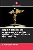 Implementação de programas de gestão antimicrobiana: atitudes dos médicos
