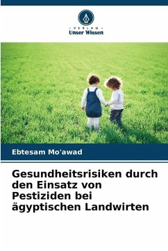 Gesundheitsrisiken durch den Einsatz von Pestiziden bei ägyptischen Landwirten - Mo'awad, Ebtesam