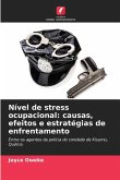 Nível de stress ocupacional: causas, efeitos e estratégias de enfrentamento Nível de stress ocupacional: causas, efeitos e estratégias de enfrentamento