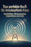 Das perfekte Buch für Amateurfunk-Fans Das perfekte Buch für Amateurfunk-Fans