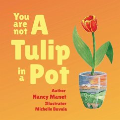 You Are Not A Tulip In a Pot - Manet, Nancy