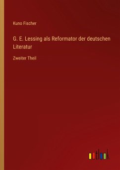 G. E. Lessing als Reformator der deutschen Literatur