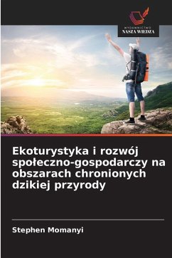Cover Ekoturystyka i rozwój spo¿eczno-gospodarczy na obszarach chronionych dzikiej przyrody