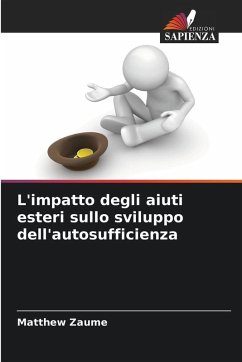 L'impatto degli aiuti esteri sullo sviluppo dell'autosufficienza - Zaume, Matthew