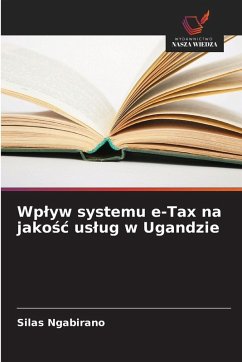 Wp¿yw systemu e-Tax na jako¿¿ us¿ug w Ugandzie - Ngabirano, Silas