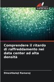 Comprendere il ritardo di raffreddamento nei data center ad alta densità