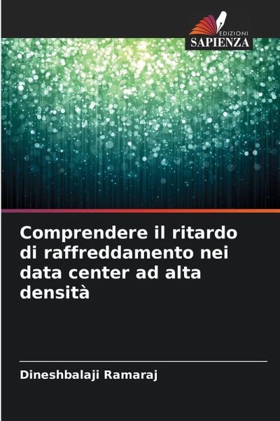 Comprendere il ritardo di raffreddamento nei data center ad alta densità Comprendere il ritardo di raffreddamento nei data center ad alta densità