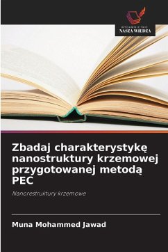 Cover Zbadaj charakterystyk¿ nanostruktury krzemowej przygotowanej metod¿ PEC