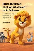 Bruno the Brave: The Lion Who Dared to Be Different (eBook, ePUB)