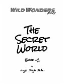 The Secret World (Wild Wonders series, #2) (eBook, ePUB) The Secret World (Wild Wonders series, #2) (eBook, ePUB)