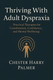 Thriving With Adult Dyspraxia (eBook, ePUB)